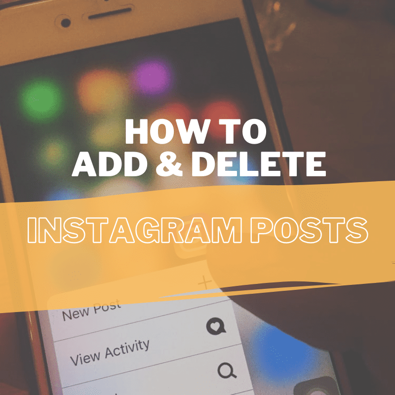 How to Add and Delete an Instagram Post