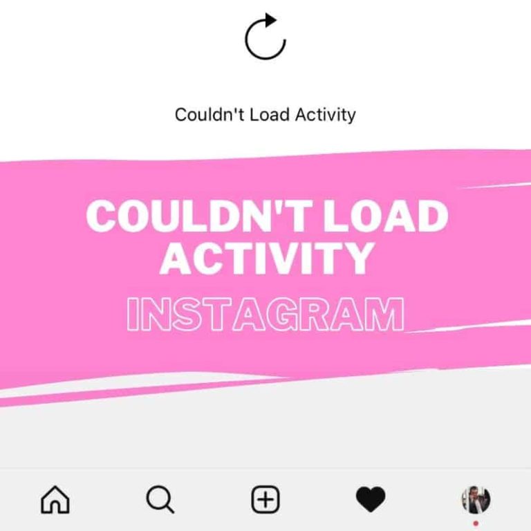 Couldn’t Load Activity On Instagram? We Solved The Problem