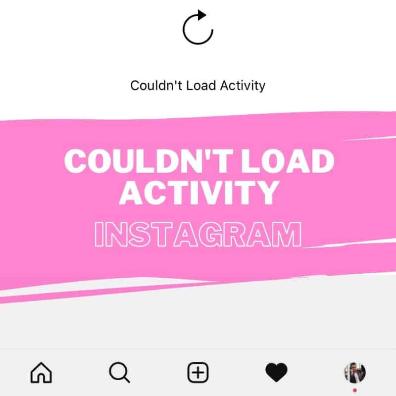 Couldn’t Load Activity On Instagram – Solved [2022]