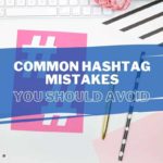 Common Hashtag Mistakes to Avoid Featured Image