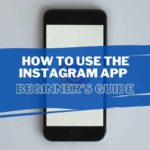 How To Use Instagram App Beginner Guide Thumbnail Picture
